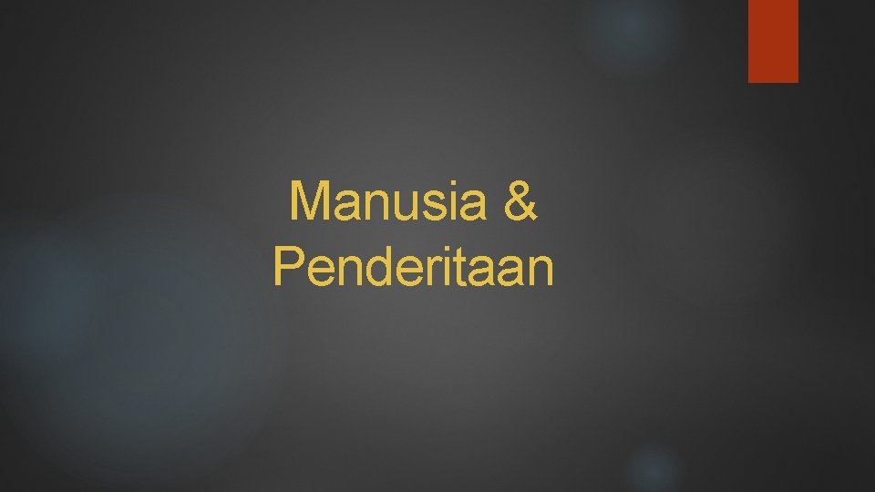 Manusia & Penderitaan 