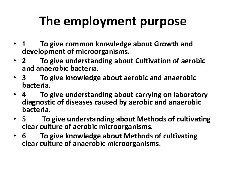 The employment purpose • 1 To give common knowledge about Growth and development of