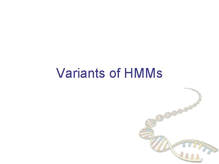 Variants of HMMs 