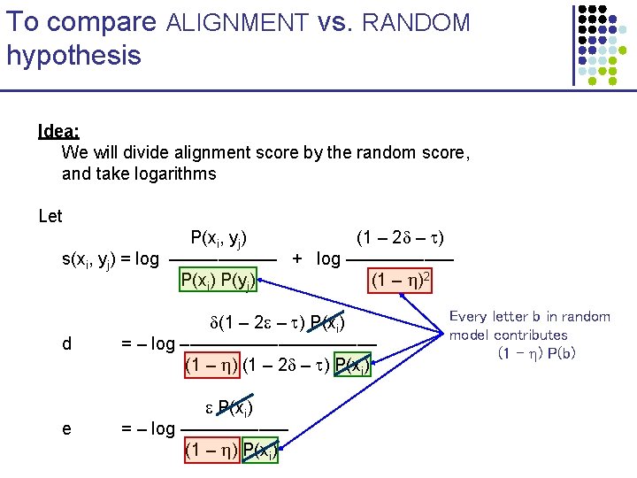 To compare ALIGNMENT vs. RANDOM hypothesis Idea: We will divide alignment score by the