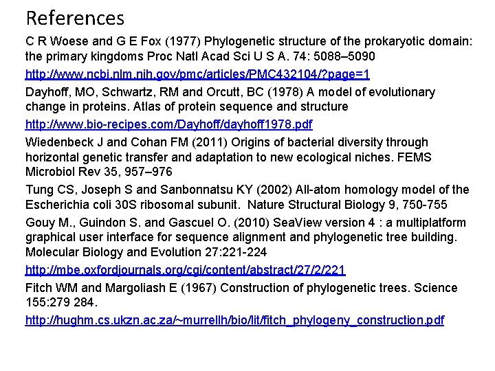 References C R Woese and G E Fox (1977) Phylogenetic structure of the prokaryotic