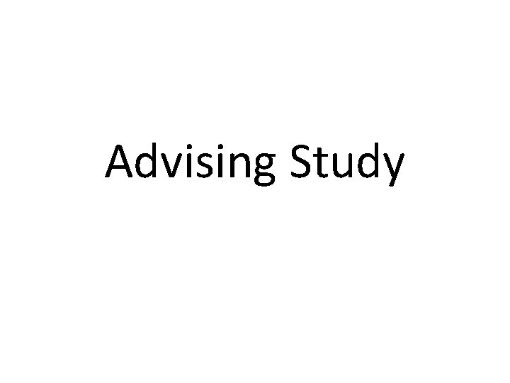 Advising Study 