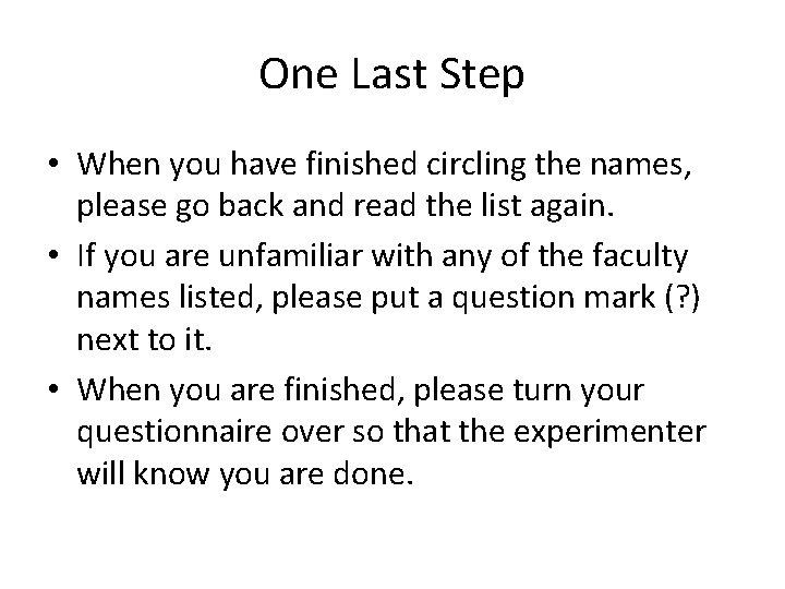 One Last Step • When you have finished circling the names, please go back