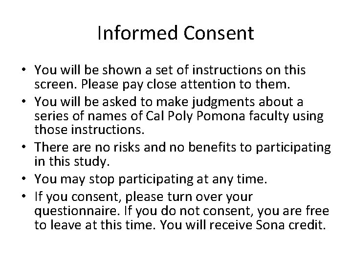 Informed Consent • You will be shown a set of instructions on this screen.
