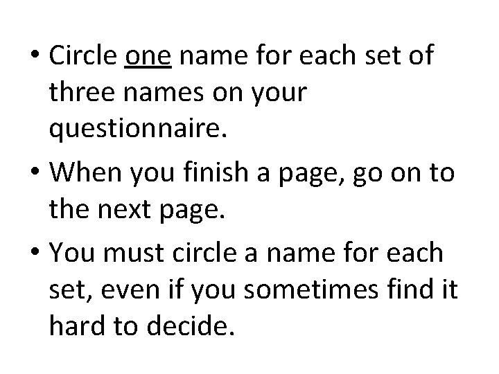  • Circle one name for each set of three names on your questionnaire.