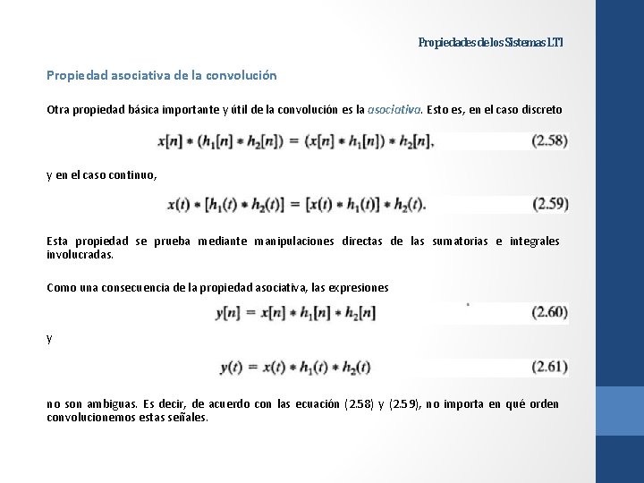 Propiedades de los Sistemas LTI Propiedad asociativa de la convolución Otra propiedad básica importante