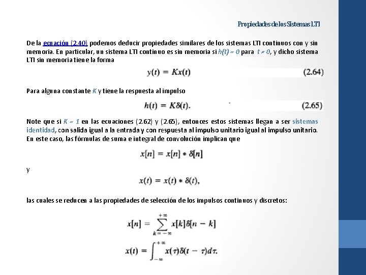 Propiedades de los Sistemas LTI De la ecuación (2. 40) podemos deducir propiedades similares