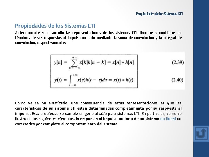 Propiedades de los Sistemas LTI Anteriormente se desarrolló las representaciones de los sistemas LTI