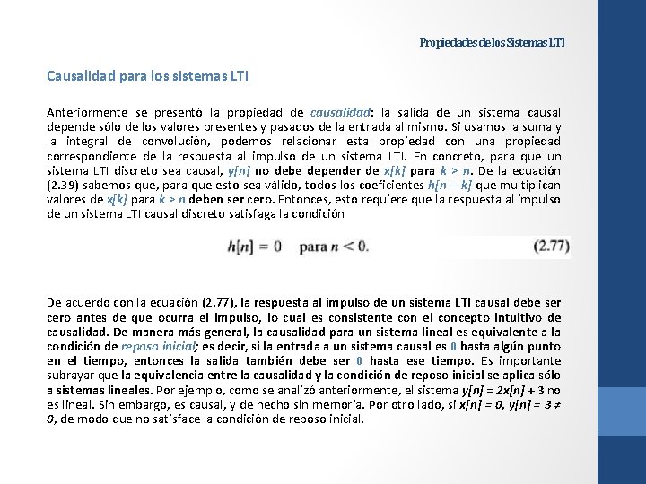 Propiedades de los Sistemas LTI Causalidad para los sistemas LTI Anteriormente se presentó la