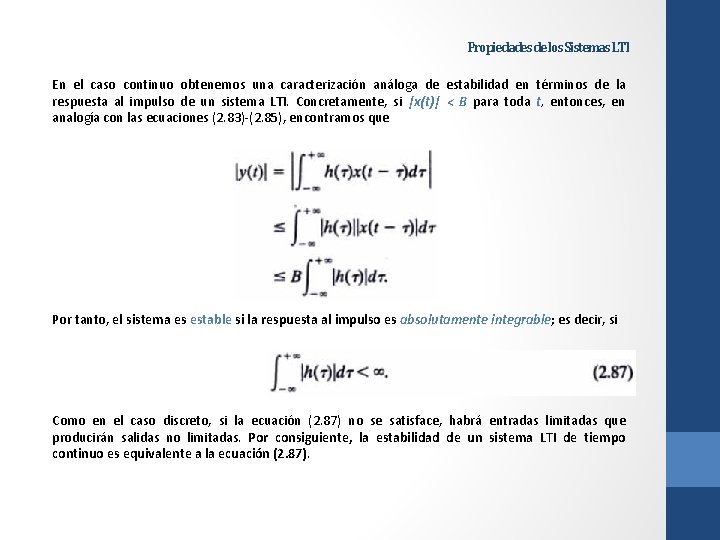 Propiedades de los Sistemas LTI En el caso continuo obtenemos una caracterización análoga de