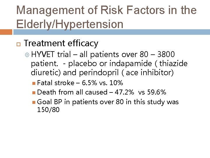 Management of Risk Factors in the Elderly/Hypertension Treatment efficacy HYVET trial – all patients
