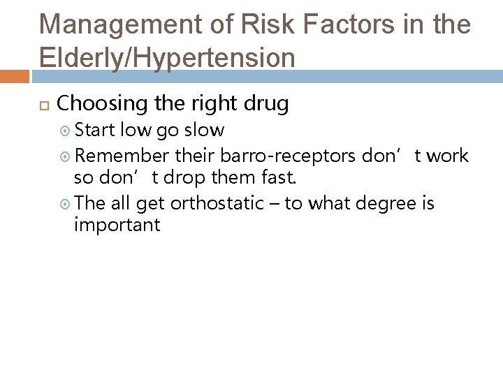 Management of Risk Factors in the Elderly/Hypertension Choosing the right drug Start low go