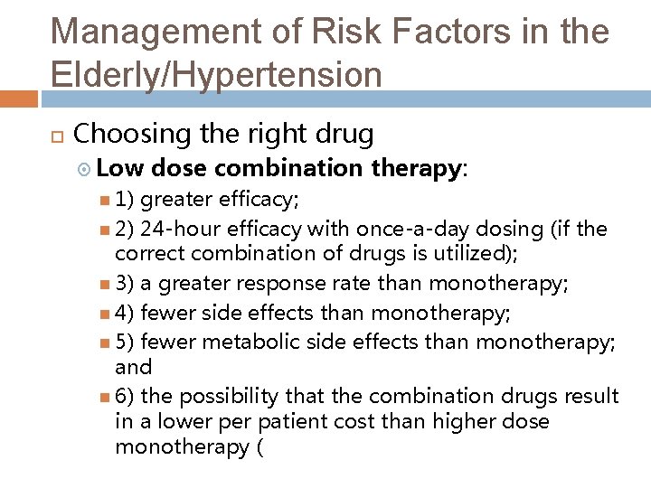 Management of Risk Factors in the Elderly/Hypertension Choosing the right drug Low 1) dose