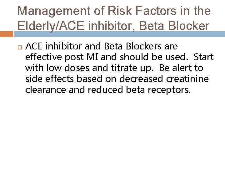 Management of Risk Factors in the Elderly/ACE inhibitor, Beta Blocker ACE inhibitor and Beta