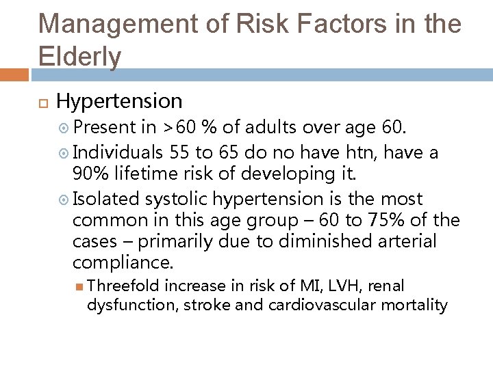 Management of Risk Factors in the Elderly Hypertension Present in >60 % of adults