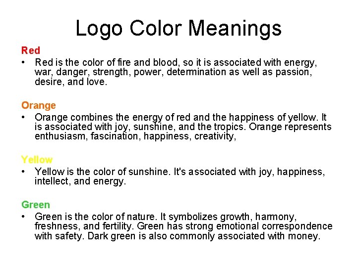 Logo Color Meanings Red • Red is the color of fire and blood, so