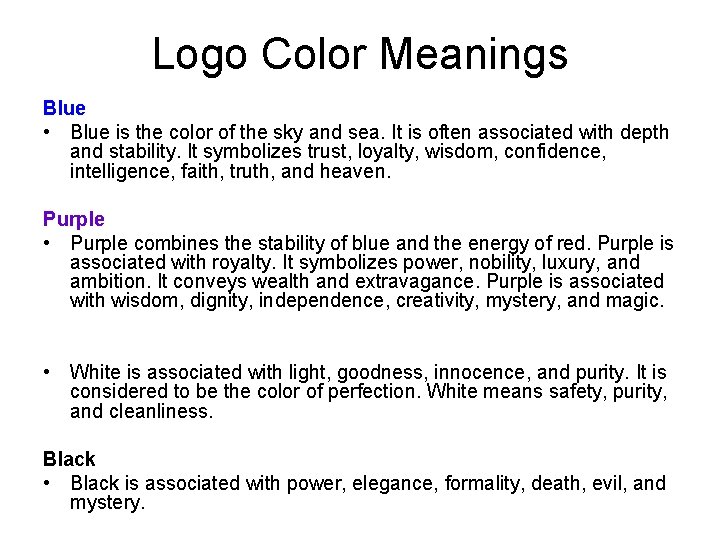 Logo Color Meanings Blue • Blue is the color of the sky and sea.