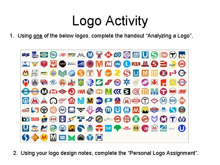 Logo Activity 1. Using one of the below logos, complete the handout “Analyzing a