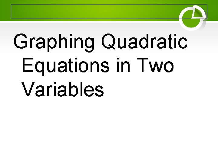 Graphing Quadratic Equations in Two Variables 