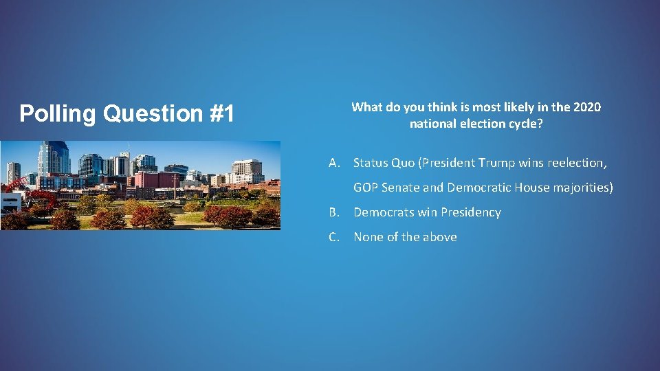 What do you think is most likely in the 2020 national election cycle? Polling