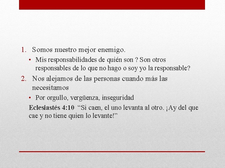 1. Somos nuestro mejor enemigo. • Mis responsabilidades de quién son ? Son otros