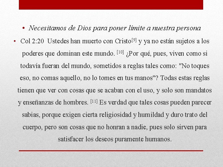  • Necesitamos de Dios para poner límite a nuestra persona • Col 2: