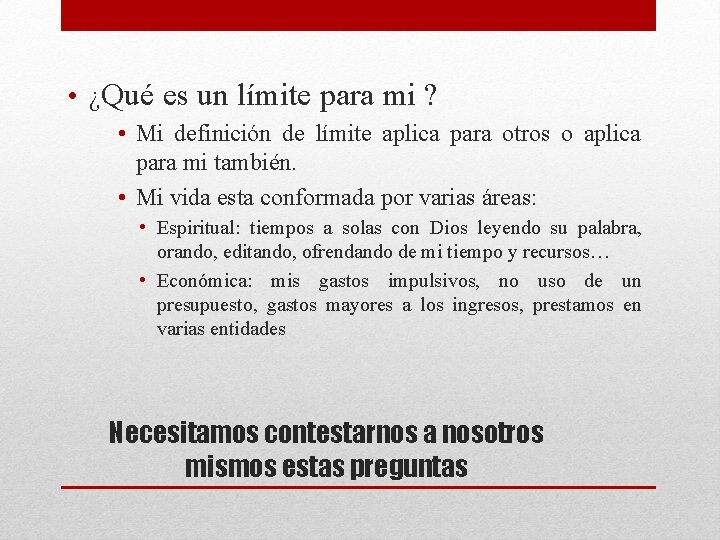  • ¿Qué es un límite para mi ? • Mi definición de límite