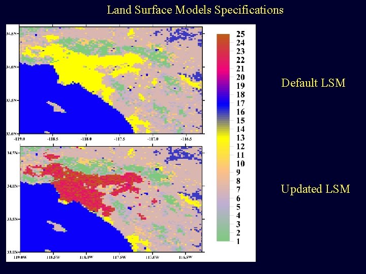 Land Surface Models Specifications Default LSM Updated LSM 