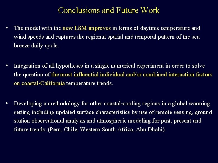 Conclusions and Future Work • The model with the new LSM improves in terms
