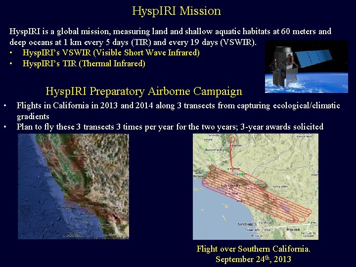 Hysp. IRI Mission Hysp. IRI is a global mission, measuring land shallow aquatic habitats
