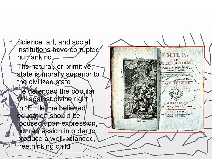 } } Science, art, and social institutions have corrupted humankind. The natural, or primitive,