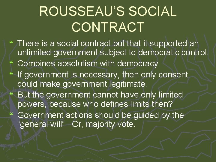 ROUSSEAU’S SOCIAL CONTRACT } } } There is a social contract but that it