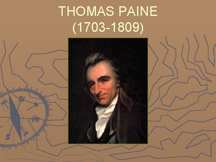 THOMAS PAINE (1703 -1809) 