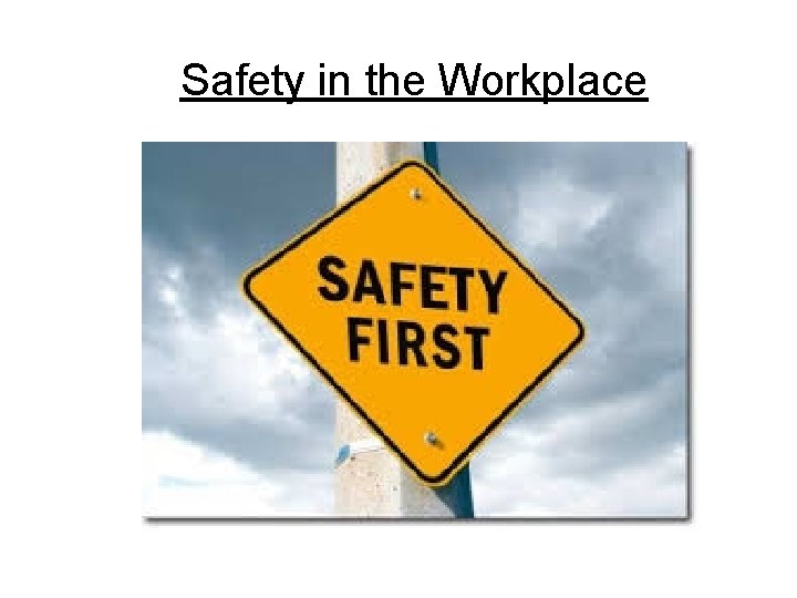 Safety in the Workplace 