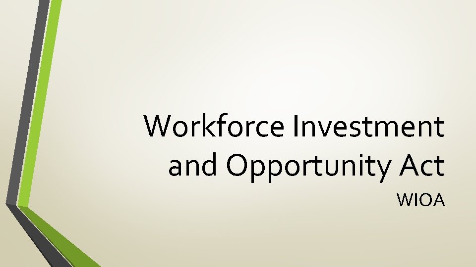 Workforce Investment and Opportunity Act WIOA 