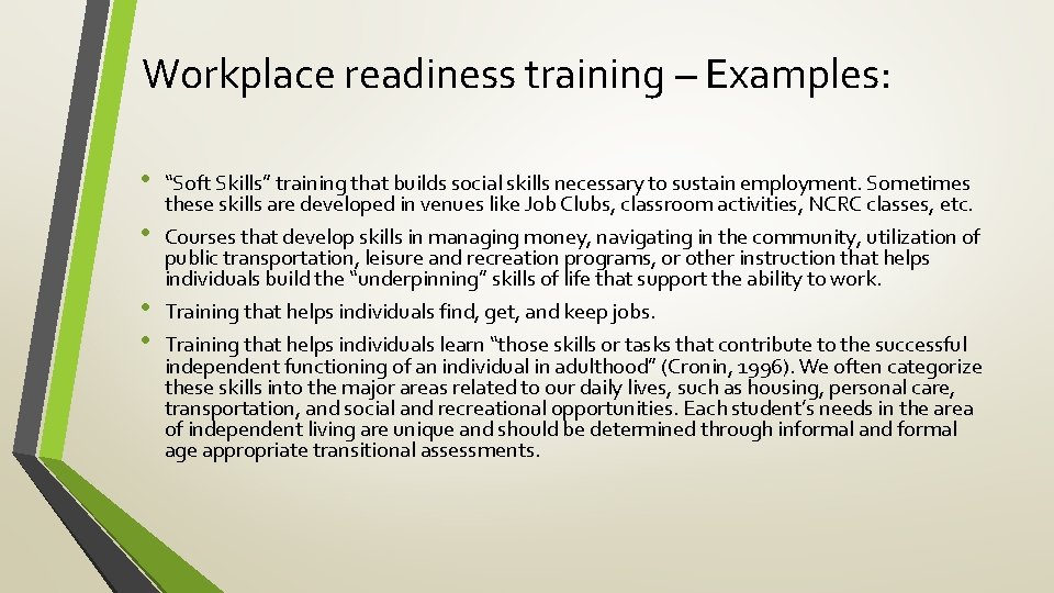 Workplace readiness training – Examples: • • “Soft Skills” training that builds social skills