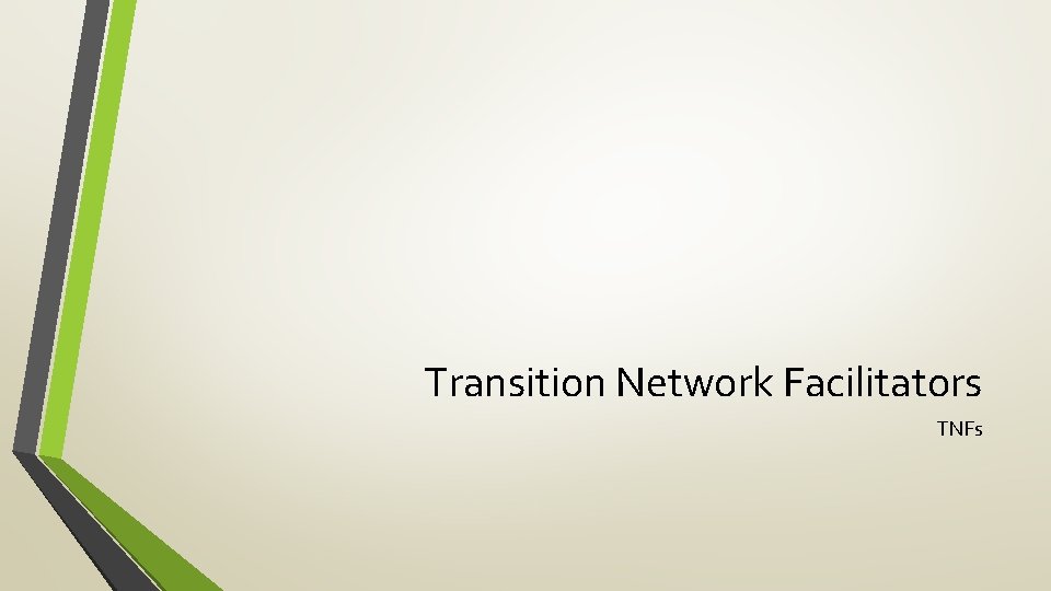 Transition Network Facilitators TNFs 