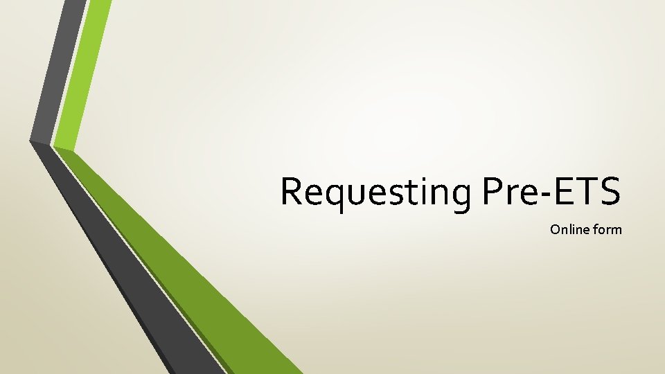 Requesting Pre-ETS Online form 