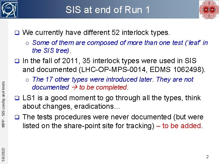 SIS at end of Run 1 q We currently have different 52 interlock types.