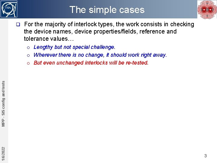 The simple cases q For the majority of interlock types, the work consists in