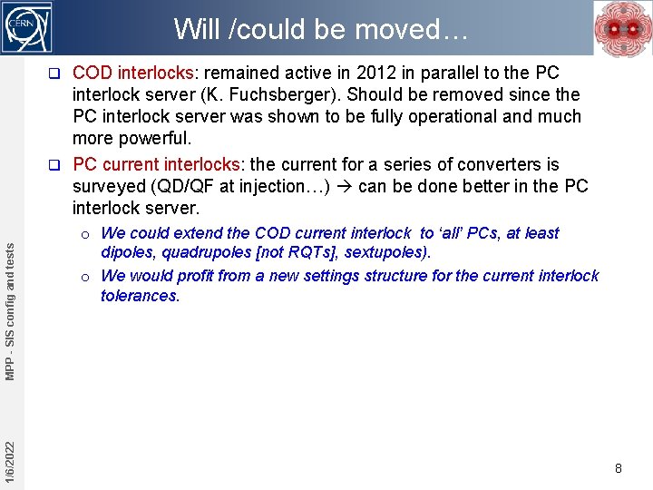 Will /could be moved… COD interlocks: remained active in 2012 in parallel to the