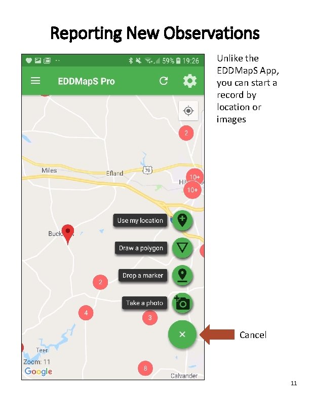 Reporting New Observations Unlike the EDDMap. S App, you can start a record by