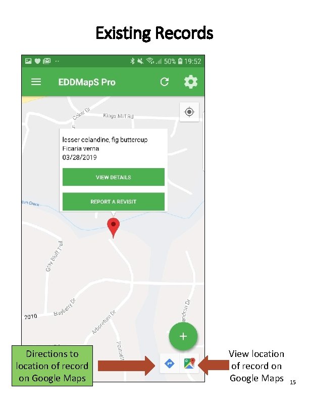 Existing Records Directions to location of record on Google Maps View location of record