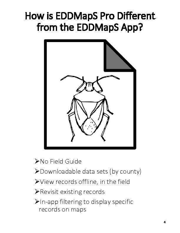 How is EDDMap. S Pro Different from the EDDMap. S App? ØNo Field Guide