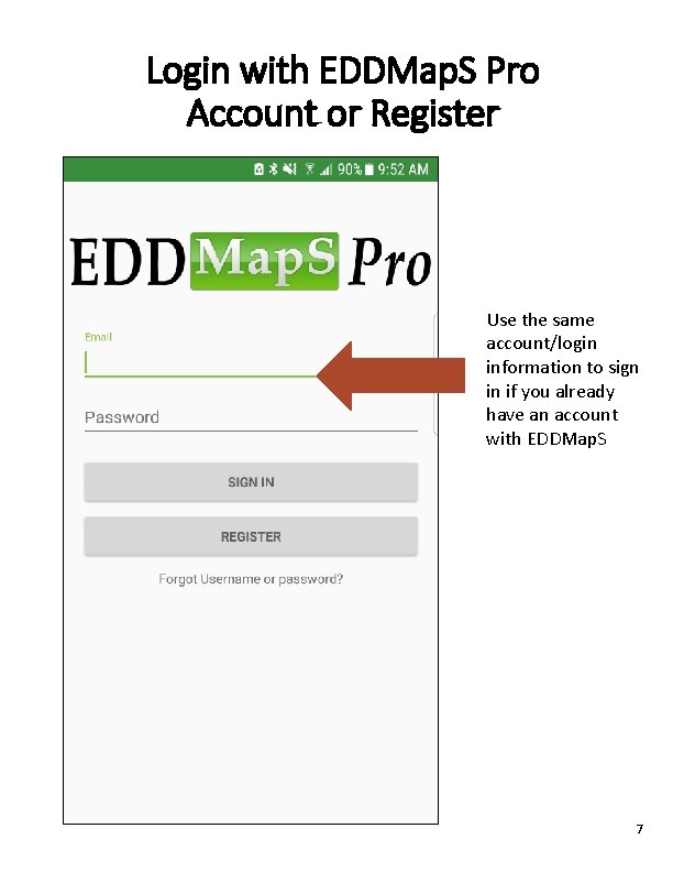 Login with EDDMap. S Pro Account or Register Use the same account/login information to