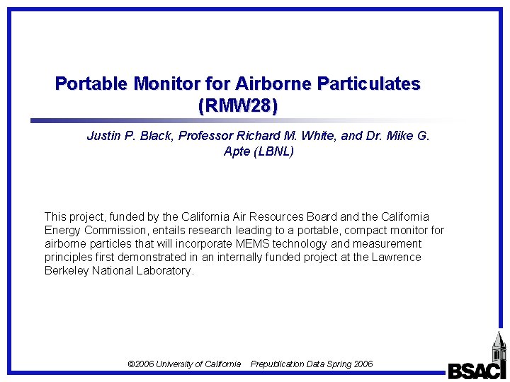 Portable Monitor for Airborne Particulates (RMW 28) Justin P. Black, Professor Richard M. White,