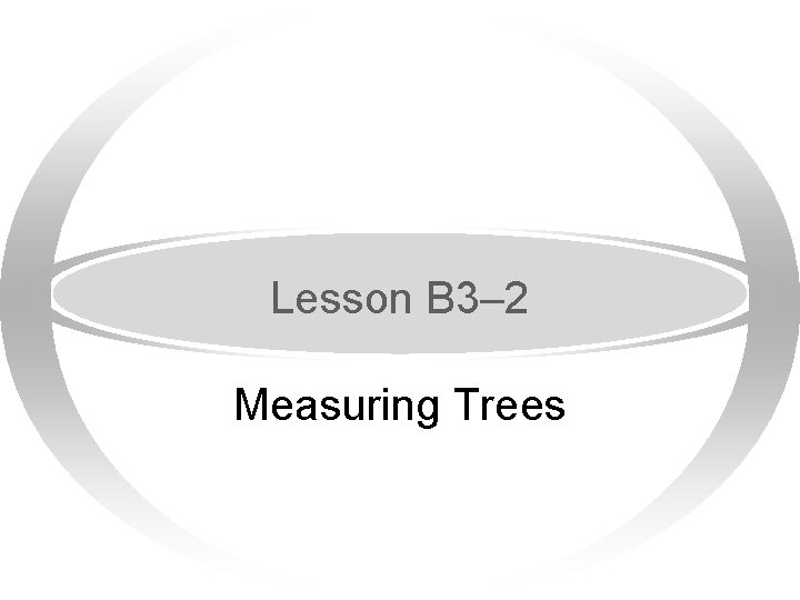 Lesson B 3– 2 Measuring Trees 