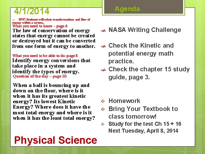 Agenda 4/1/2014 SPS 7. Students will relate transformations and flow of energy within a