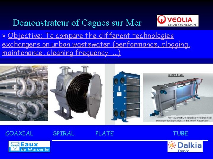 Demonstrateur of Cagnes sur Mer Ø Objective: To compare the different technologies exchangers on