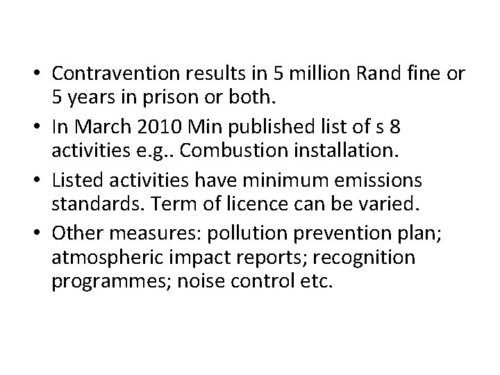  • Contravention results in 5 million Rand fine or 5 years in prison